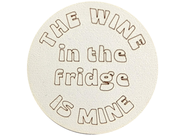 The wine in the fridge is mine - Magnet